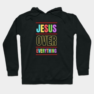 Jesus Over Everything | Christian Hoodie